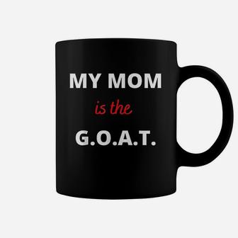 Mother Day Best Mom Ever My Mom Is The Goat Coffee Mug | Crazezy AU