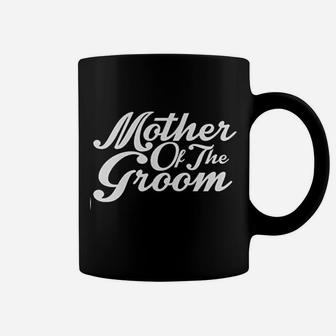 Mother Of The Groom Coffee Mug | Crazezy AU