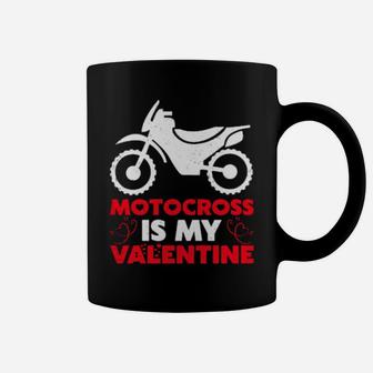 Motocross Is My Valentine Motocross Valentine's Day Coffee Mug - Monsterry