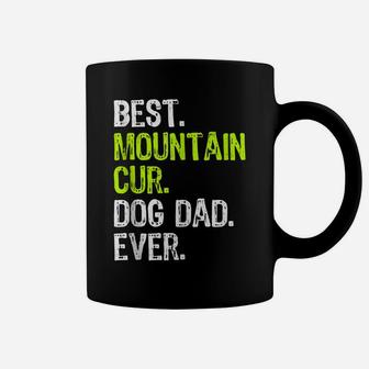 Mountain Cur Dog Dad Fathers Day Dog Lovers Coffee Mug | Crazezy AU