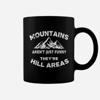 Mountains They Are Hill Areas Coffee Mug | Crazezy AU