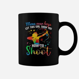 Move Over Boys Let This Girl Show You How To Shoot Lgbt Coffee Mug - Monsterry