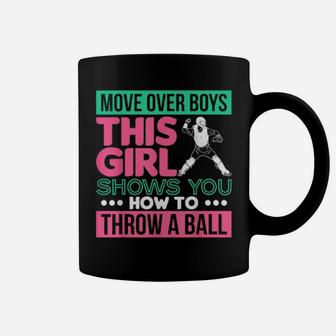 Move Over Boys This Girl Shows You How To Throw A Ball Coffee Mug - Monsterry UK