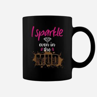 Mud Run Princess I Sparkle Even In Mud Team Girls Atv Gift Coffee Mug | Crazezy UK