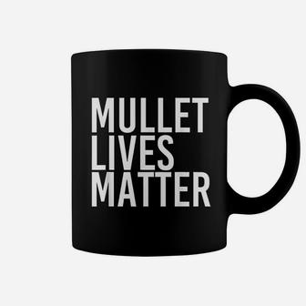 Mullet Lives Matter Coffee Mug | Crazezy