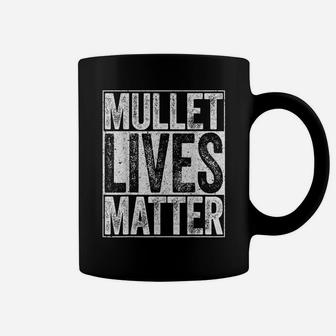Mullet Lives Matter Funny Redneck Gift Shirt Coffee Mug | Crazezy