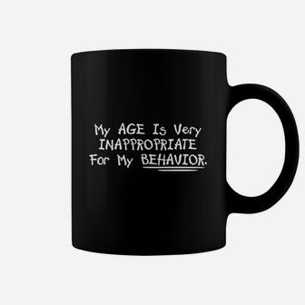My Age Is Very Inappropriate Coffee Mug | Crazezy