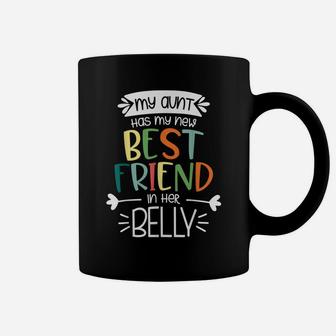 My Aunt Has My New Best Friend In Her Belly Funny Big Cousin Coffee Mug | Crazezy AU