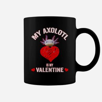 My Axolotl Is My Valentine Axolotl Valentine Day Coffee Mug - Monsterry