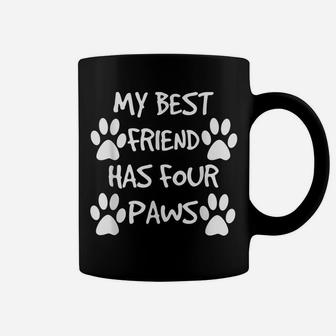My Best Friend Has Four Paws Dog Lovers Gift Coffee Mug | Crazezy AU