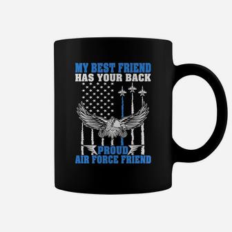 My Best Friend Has Your Back Proud Air Force Friend Gift Coffee Mug | Crazezy DE