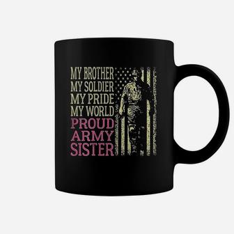 My Brother Is My Soldier Hero Proud Army Sister Military Sis Coffee Mug | Crazezy CA