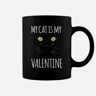 My Cat Is My Valentine Shirt For Cat Valentine Black Cat Coffee Mug - Monsterry