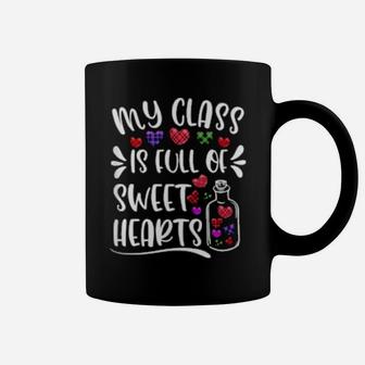 My Class Is Full Of Sweethearts Valentines Day Teacher Coffee Mug - Monsterry UK
