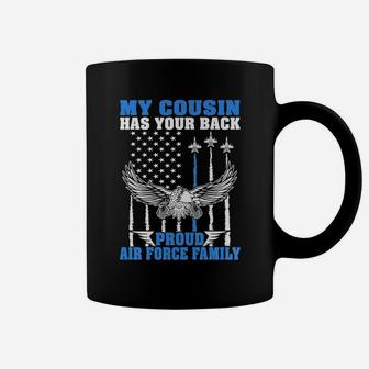My Cousin Has Your Back Proud Air Force Family Military Gift Coffee Mug | Crazezy