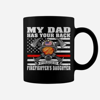 My Dad Has Your Back Proud Firefighter Daughter Family Gift Coffee Mug | Crazezy