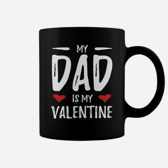 My Dad Is My Valentine For Daughter Or Son Coffee Mug - Thegiftio