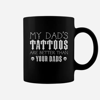 My Dads Tattoos Are Better Than Your Dads Baby Coffee Mug | Crazezy AU