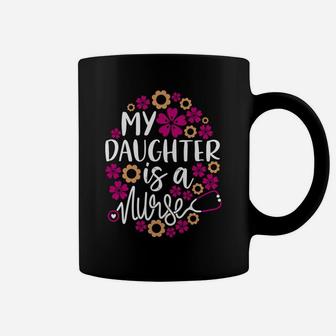 My Daughter Is A Nurse - Dad Mom Of A Registered Nurse Day Coffee Mug | Crazezy