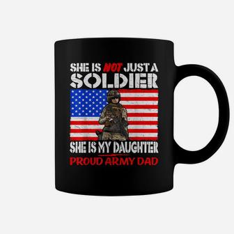 My Daughter Is A Soldier Proud Army Dad Military Father Gift Coffee Mug | Crazezy