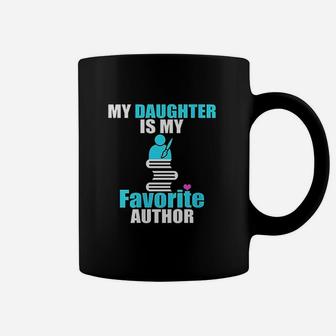 My Daughter Is My Favorite Author Book Writer Gift Idea Coffee Mug | Crazezy