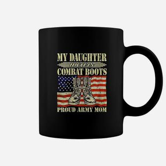 My Daughter Wears Combat Boots Coffee Mug | Crazezy