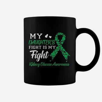 My Daughter's Fight Is My Fight Kidney Disease Awareness Coffee Mug - Thegiftio