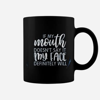 My Face Definitely Will Coffee Mug | Crazezy UK