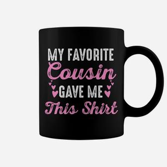 My Favorite Cousin Gave Me This Funny Birthday Coffee Mug | Crazezy UK