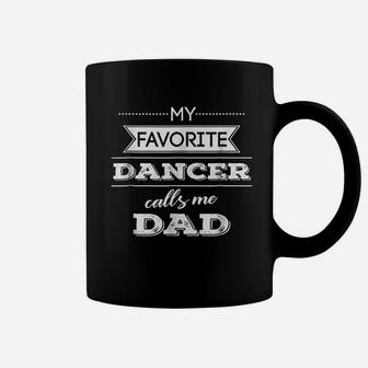 My Favorite Dancer Calls Me Dad Dance Coffee Mug - Thegiftio UK
