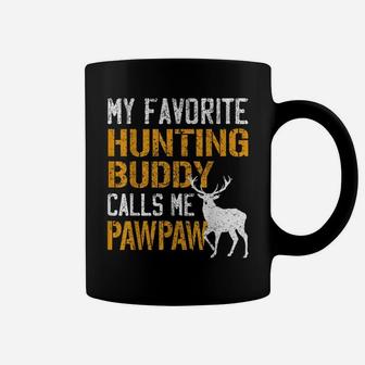 My Favorite Hunting Buddy Calls Me Pawpaw Shirt Deer Hunter Coffee Mug | Crazezy DE