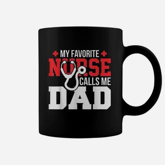 My Favorite Nurse Calls Me Dad Day Nursing Coffee Mug | Crazezy AU