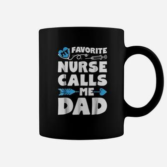 My Favorite Nurse Calls Me Dad Men Father Nursing Coffee Mug | Crazezy CA