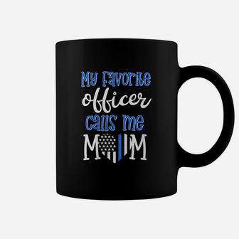 My Favorite Officer Calls Me Mom Coffee Mug | Crazezy DE