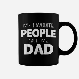 My Favorite People Call Me Dad Gift Christmas Coffee Mug | Crazezy