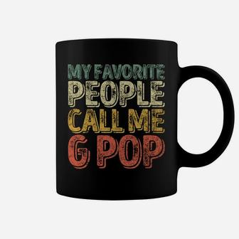My Favorite People Call Me G-Pop Shirt Christmas Gift Sweatshirt Coffee Mug | Crazezy UK