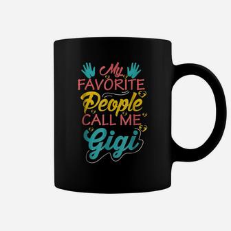My Favorite People Call Me Gigi Shirt Coffee Mug | Crazezy