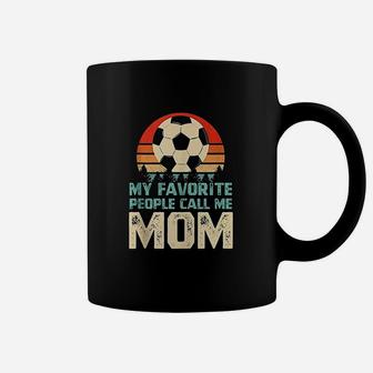 My Favorite People Call Me Mom Funny Soccer Player Mom Coffee Mug | Crazezy CA