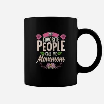 My Favorite People Call Me Mommom Mothers Day Gifts Coffee Mug | Crazezy