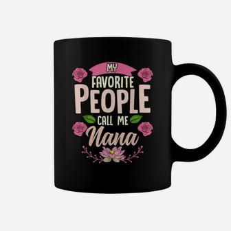 My Favorite People Call Me Nana Shirt Christmas Gifts Coffee Mug | Crazezy CA