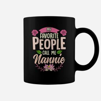 My Favorite People Call Me Nannie Shirt Christmas Gifts Coffee Mug | Crazezy