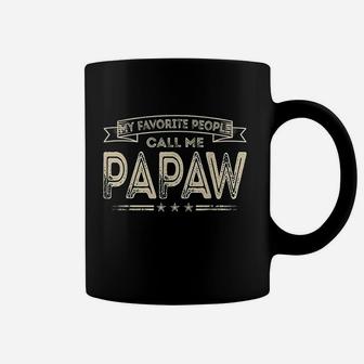 My Favorite People Call Me Papaw Funny Dad Grandpa Gifts Coffee Mug | Crazezy CA
