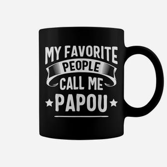 My Favorite People Call Me Papou Fathers Day Coffee Mug | Crazezy