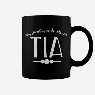 My Favorite People Call Me Tia Aunt Tshirt Coffee Mug | Crazezy