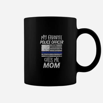 My Favorite Police Officer Calls Me Mom Thin Blue Gift Coffee Mug | Crazezy
