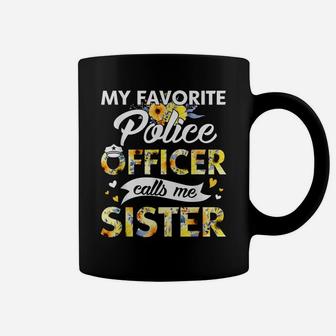 My Favorite Police Officer Calls Me Sister Sunflower Coffee Mug | Crazezy