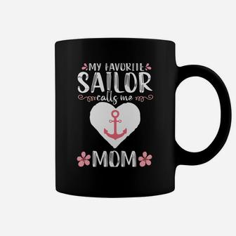 My Favorite Sailor Calls Me Mom Funny Mothers Day Gift Coffee Mug | Crazezy DE