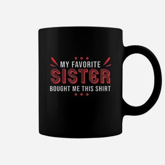 My Favorite Sister Bought Me This Coffee Mug | Crazezy