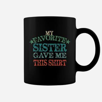 My Favorite Sister Gave Me This Vintage Brother Gift Coffee Mug | Crazezy CA