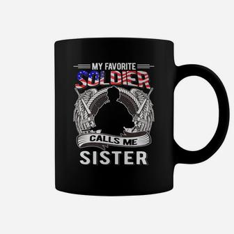 My Favorite Soldier Calls Me Sister - Proud Army Family Gift Coffee Mug | Crazezy